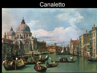 Canaletto
 