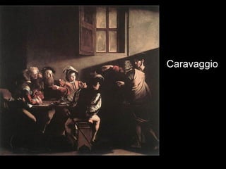Caravaggio
 
