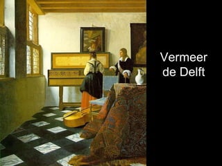 Vermeer
de Delft
 