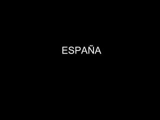 ESPAÑA
 