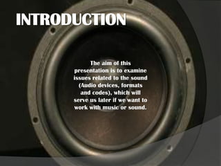 AUDIO DEVICES, FORMATS AND CODECS | PPTX