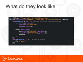 www.uniface.comlectures.
What do they look like
 