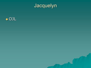 Jacquelyn
OJL