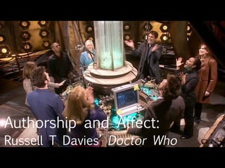 Authorship and Affect: Russell T Davies’  Doctor Who 