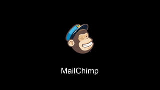 MailChimp
 