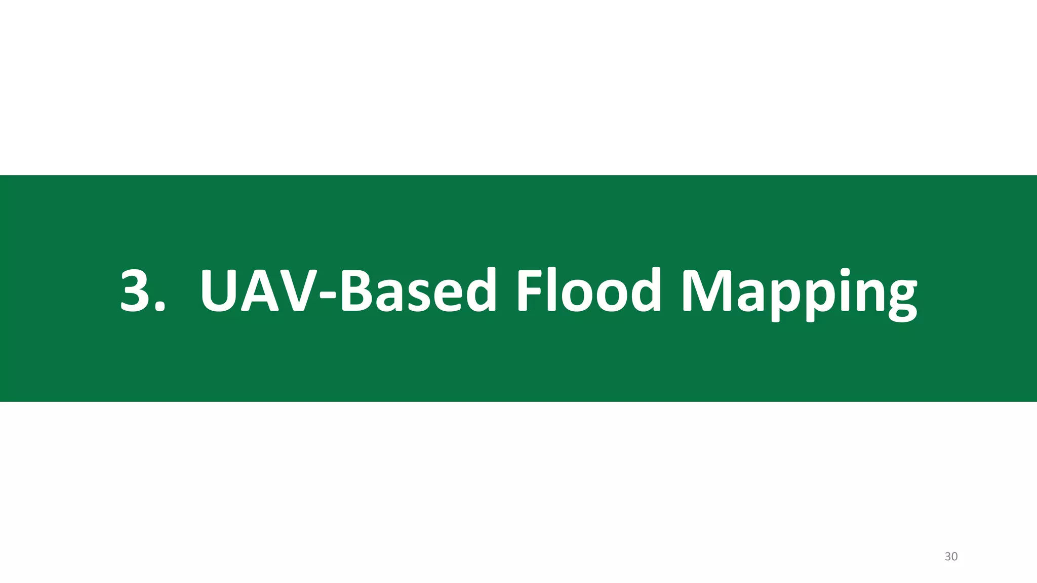 3. UAV-Based Flood Mapping
30
 