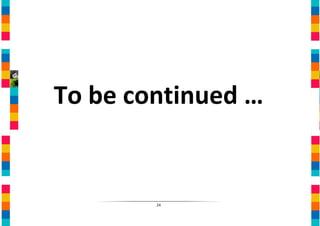 To be continued …


        24
 