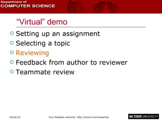 “Virtual” demo Setting up an assignment Selecting a topic Reviewing Feedback from author to reviewer Teammate review 02/09/10 