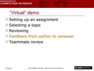 “Virtual” demo Setting up an assignment Selecting a topic Reviewing Feedback from author to reviewer Teammate review 02/09/10 