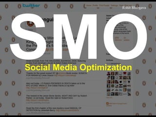 Rohit Bhargava




Social Media Optimization
 