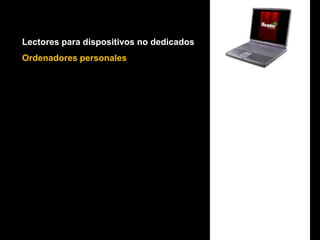 e-bookEl último e-book de Philip Roth me atrapó de principio a fin.contenidoEs el lector de e-books más ligero del mercado.soporte¿“portalibros”?