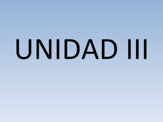 UNIDAD III 