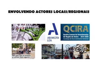 ENVOLVENDO ACTORES LOCAIS/REGIONAIS 
 