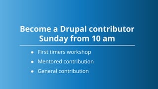 CONFIDENTIAL | © 2019 EPAM Systems, Inc.
Become a Drupal contributor
Sunday from 10 am
● First timers workshop
● Mentored contribution
● General contribution
 