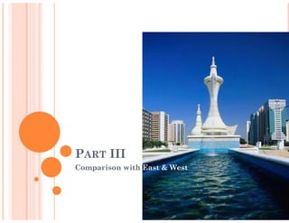 PART III
Comparison with East & West
 