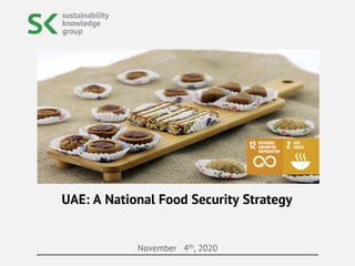 November 4th, 2020
UAE: A National Food Security Strategy
 