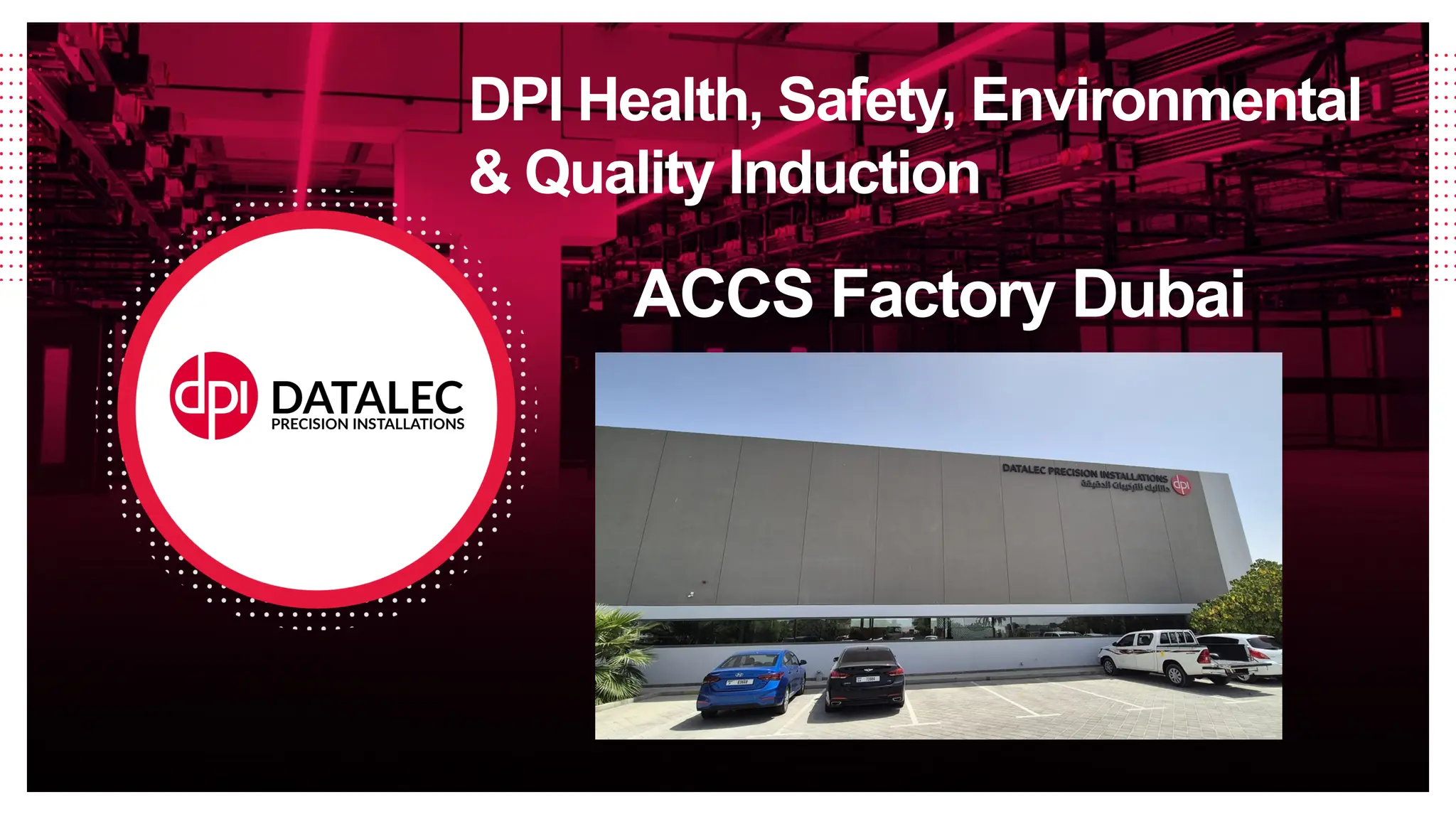 DPI Health, Safety, Environmental & Quality Induction at ACCS Factory ...