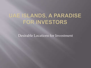 Desirable Locations for Investment
 