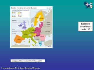 Estados
Miembros
de la UE

europa.eu/about-eu/countries/index_es.htm

 