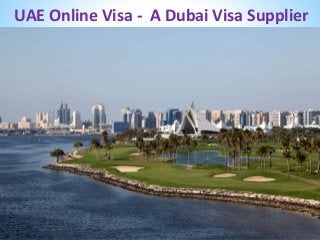 UAE Online Visa - A Dubai Visa Supplier
 