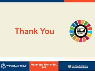 Thank You
Mahmoud Mohieldin,
SVP
 