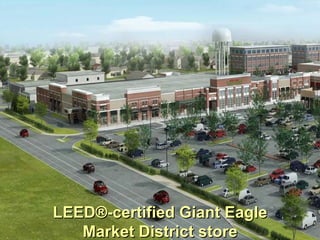 LEED®-certified Giant Eagle Market District store 