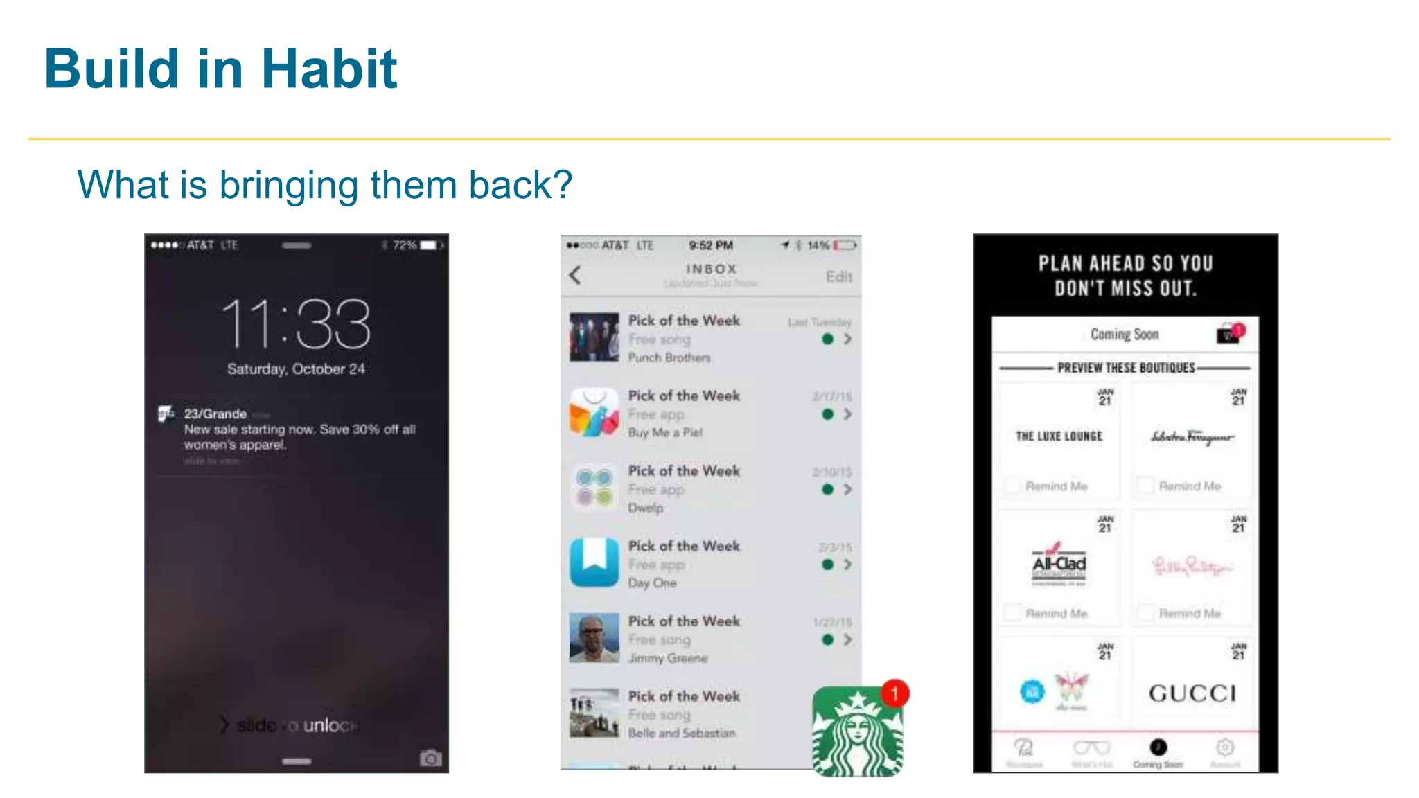 11 @urbanairship #growthhacking
Build in Habit
What is bringing them back?
 