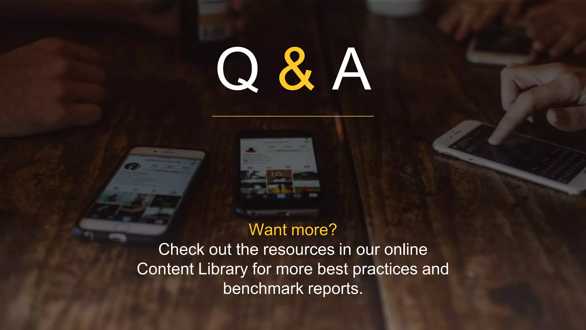 33 @urbanairship #growthhacking
Q&A
Luke, we need a slide here
that we can sit on while we
have Q&A. Also add: “Want
more? Check out the online
resources in our Content
Library for more best
practice and benchmark
resources.” in smaller text
on the slide. Thx!
Q & A
Want more?
Check out the resources in our online
Content Library for more best practices and
benchmark reports.
 