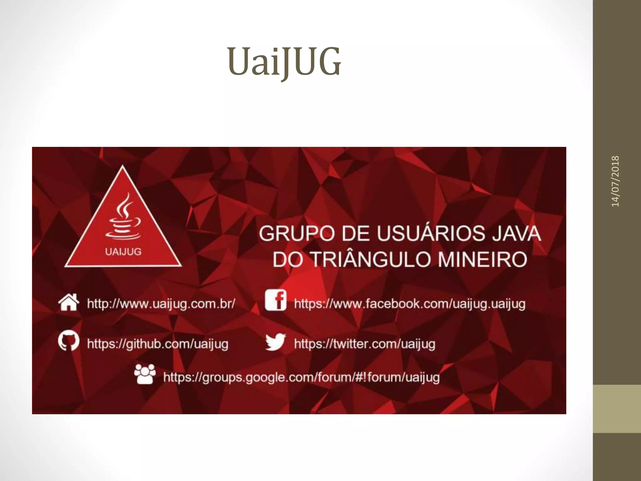 UaiJUG
14/07/2018
 