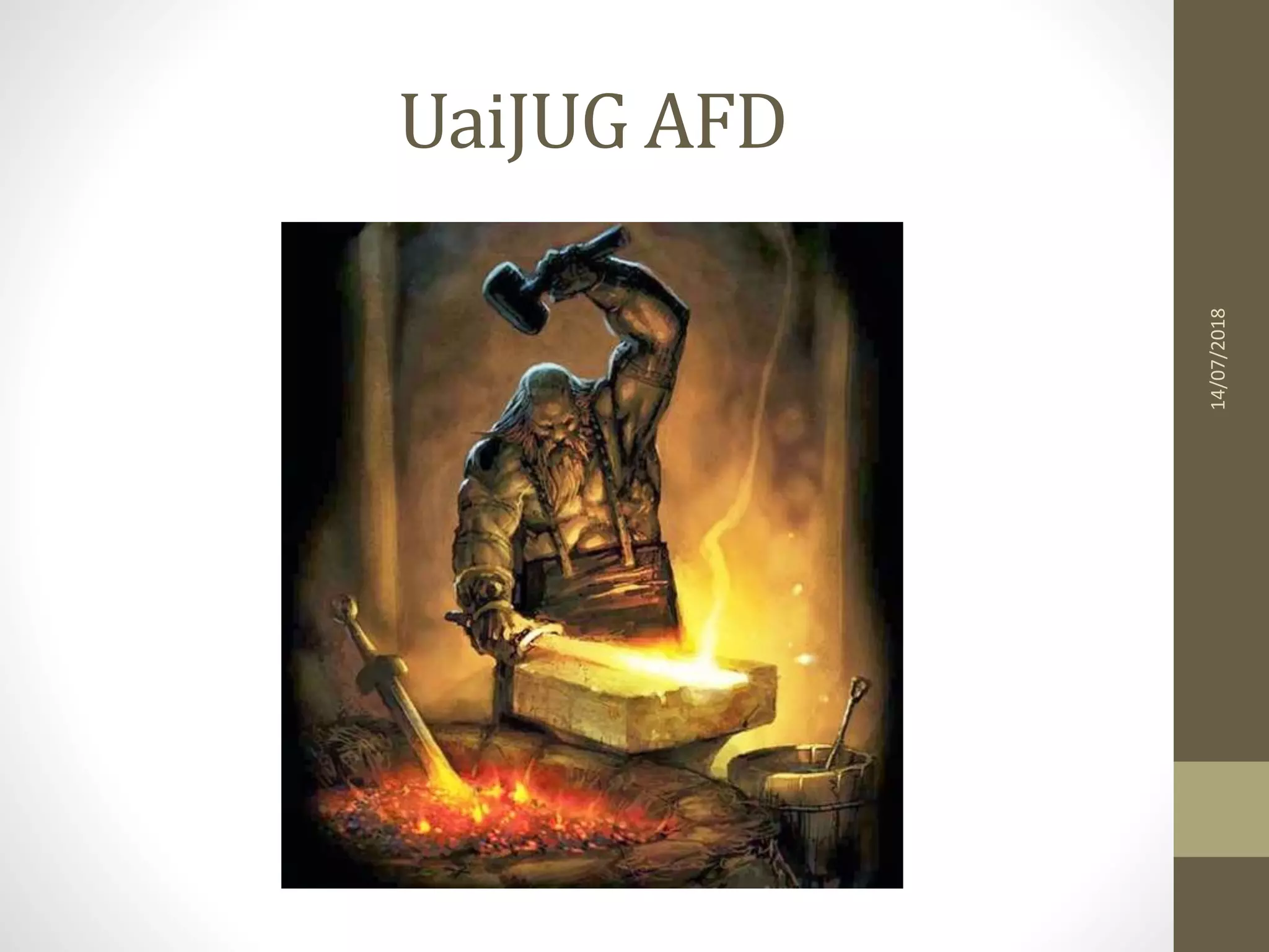 UaiJUG AFD
14/07/2018
 