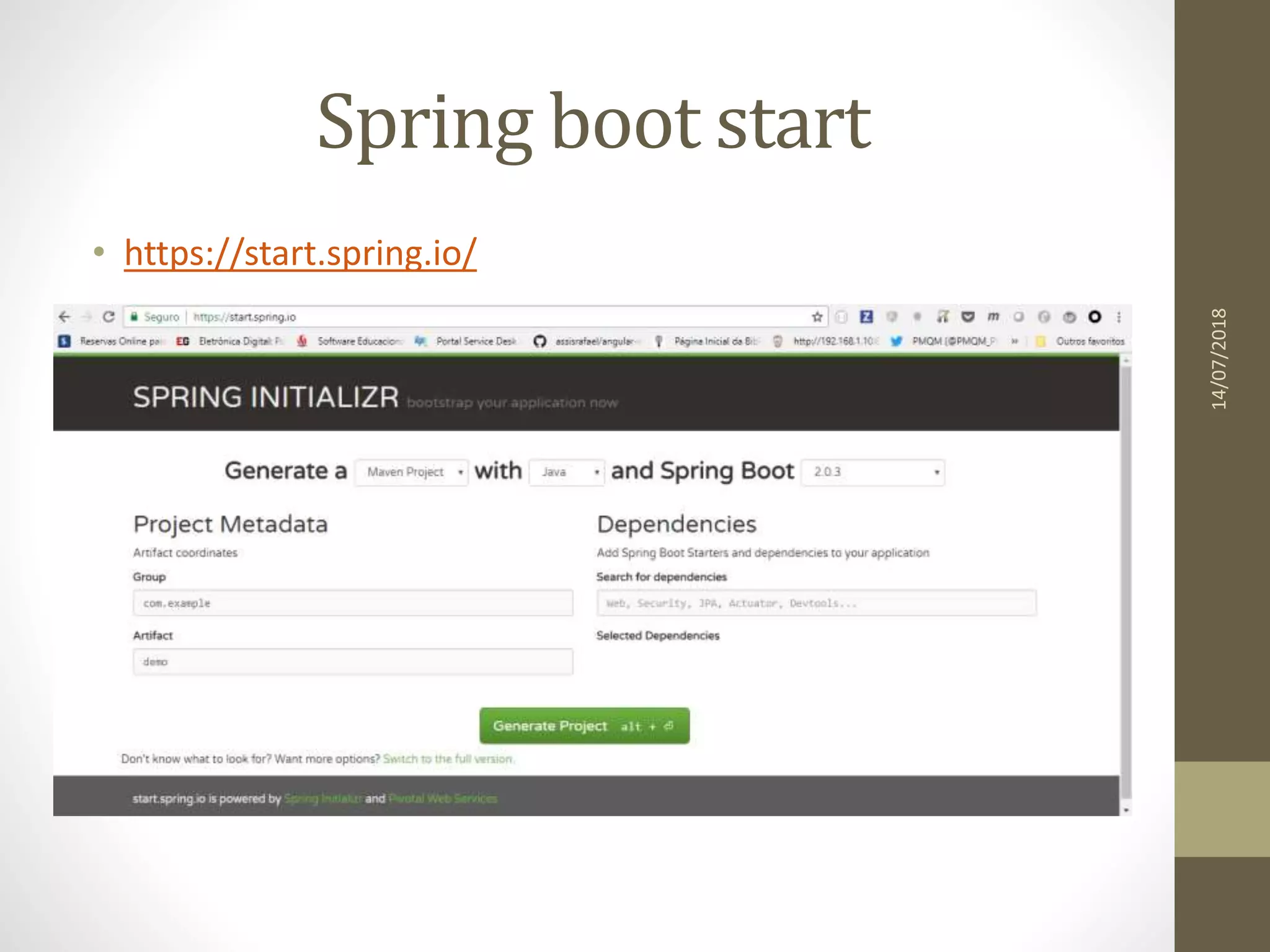 Spring boot start
• https://start.spring.io/
14/07/2018
 