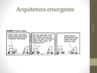 Arquitetura emergente
14/07/2018
 