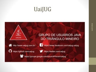 UaiJUG
14/07/2018
 