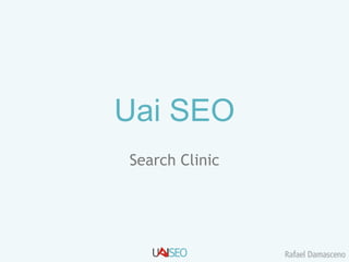 Uai SEO Search Clinic 
