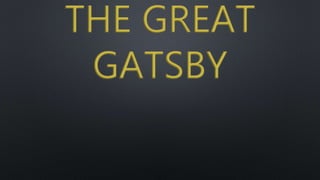 THE GREAT
GATSBY
 