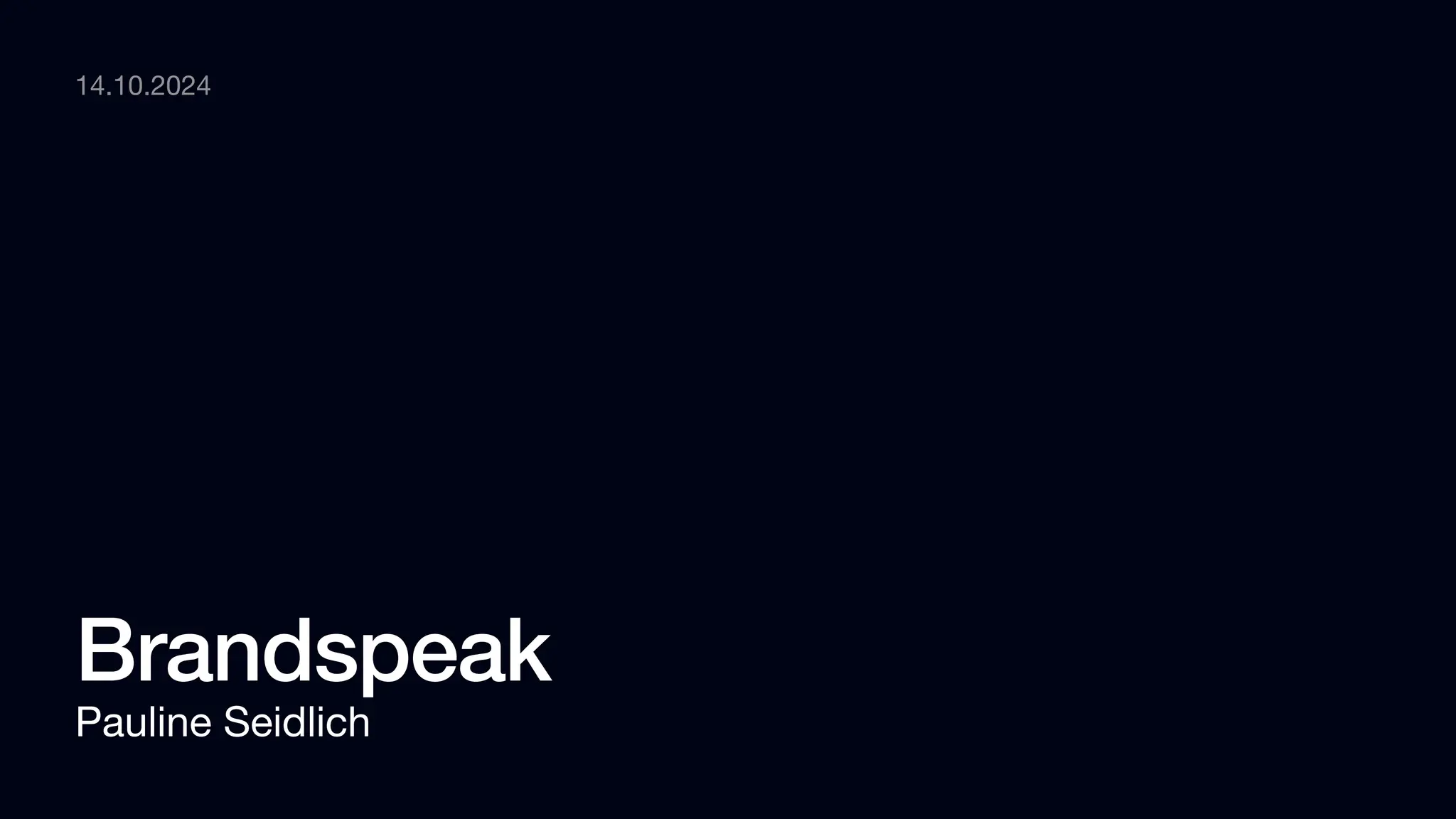 Brandspeak
14.10.2024
Pauline Seidlich
 