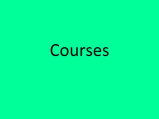 Courses
 