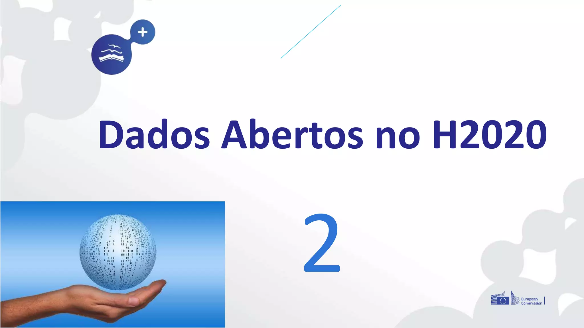 Dados Abertos no H2020
2
 