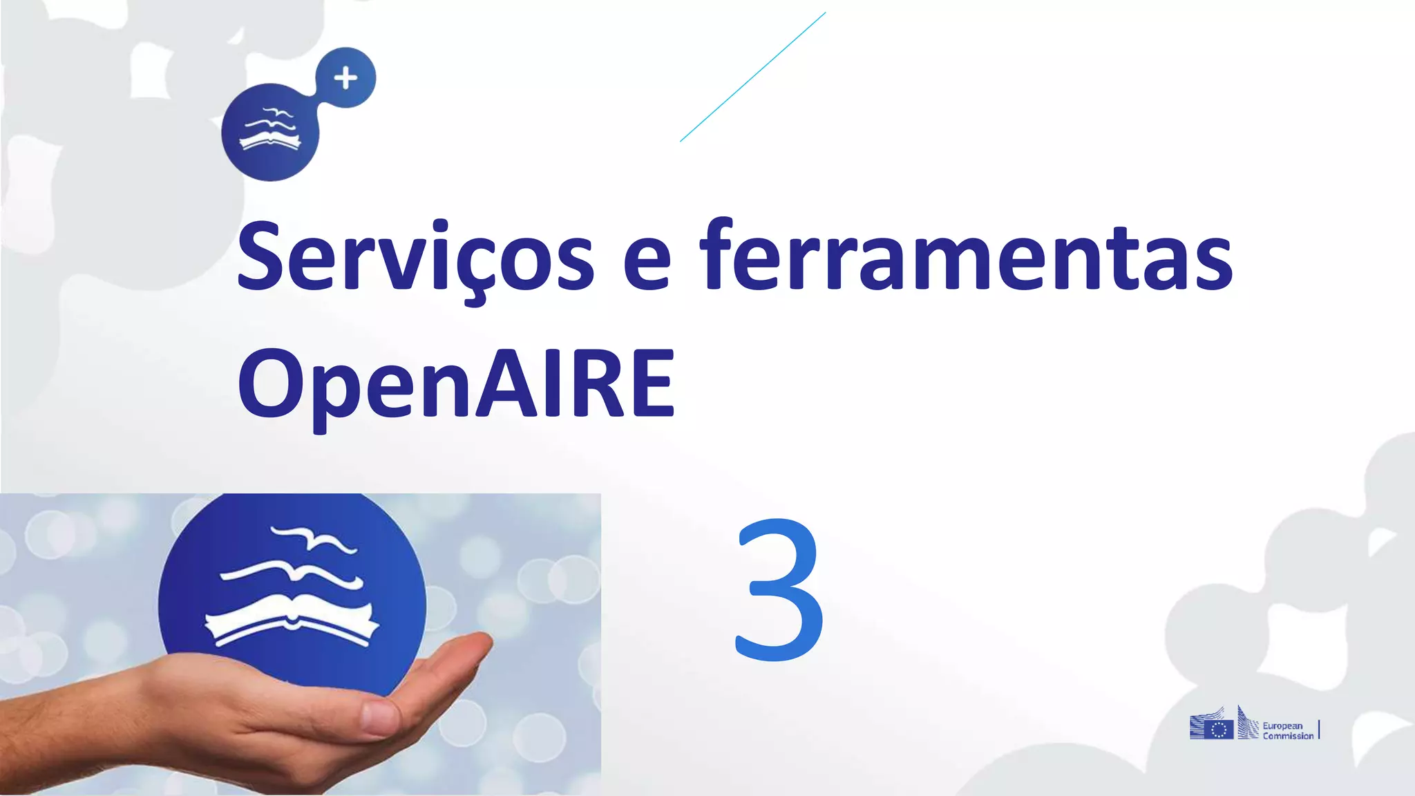 Serviços e ferramentas
OpenAIRE
3
 