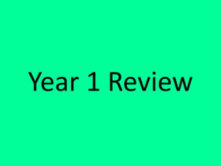 Year 1 Review
 