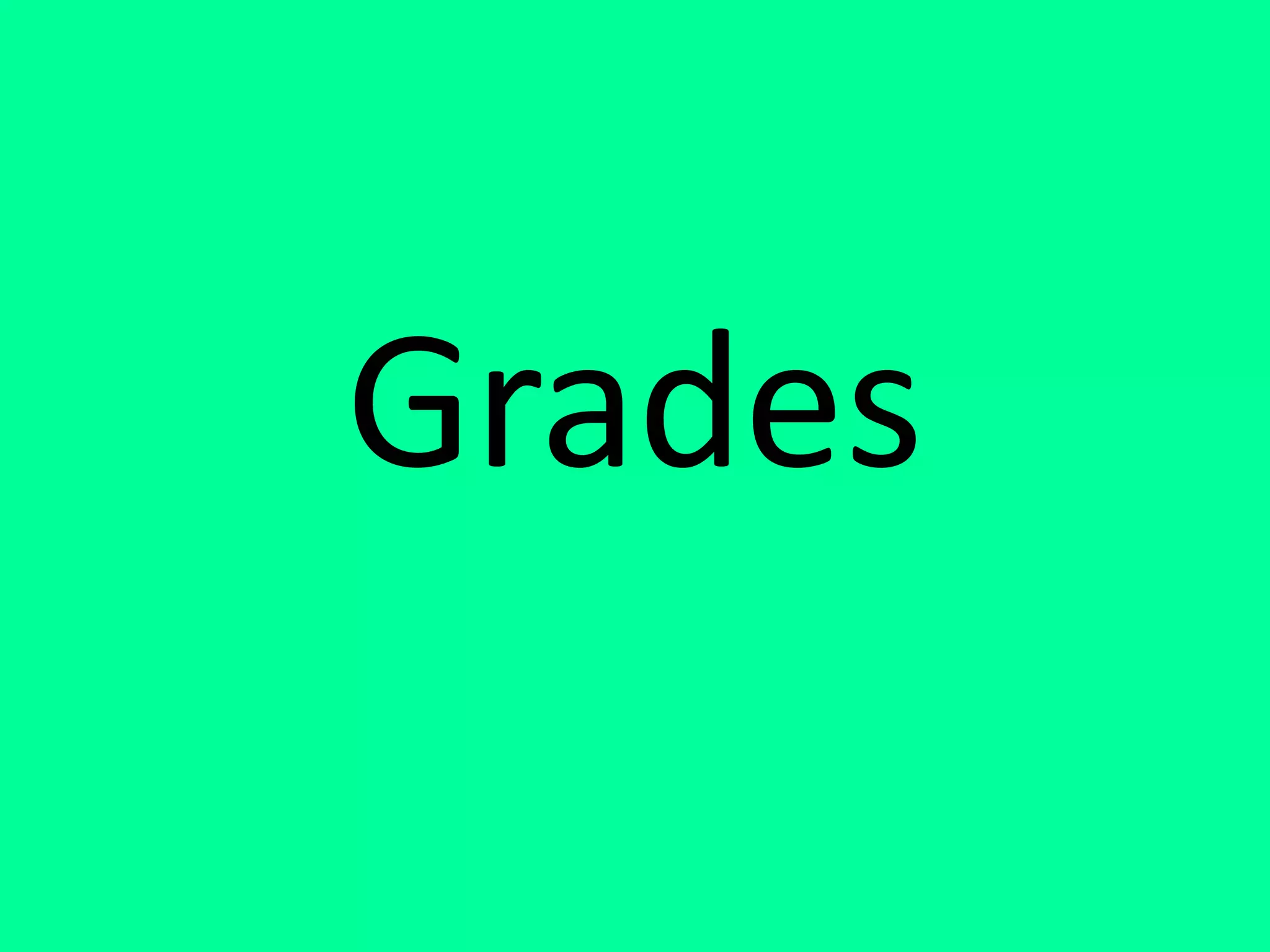 Grades
 