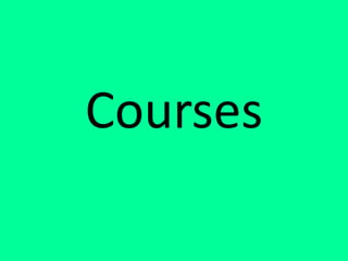 Courses
 