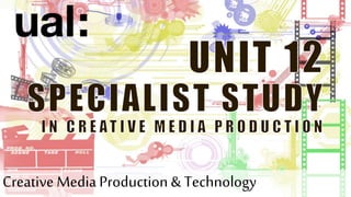 Creative Media Production & Technology
 