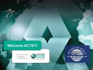 Welcome ACTE!!!
 