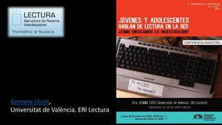 Gemma Lluch,
Universitat de València. ERI Lectura
 