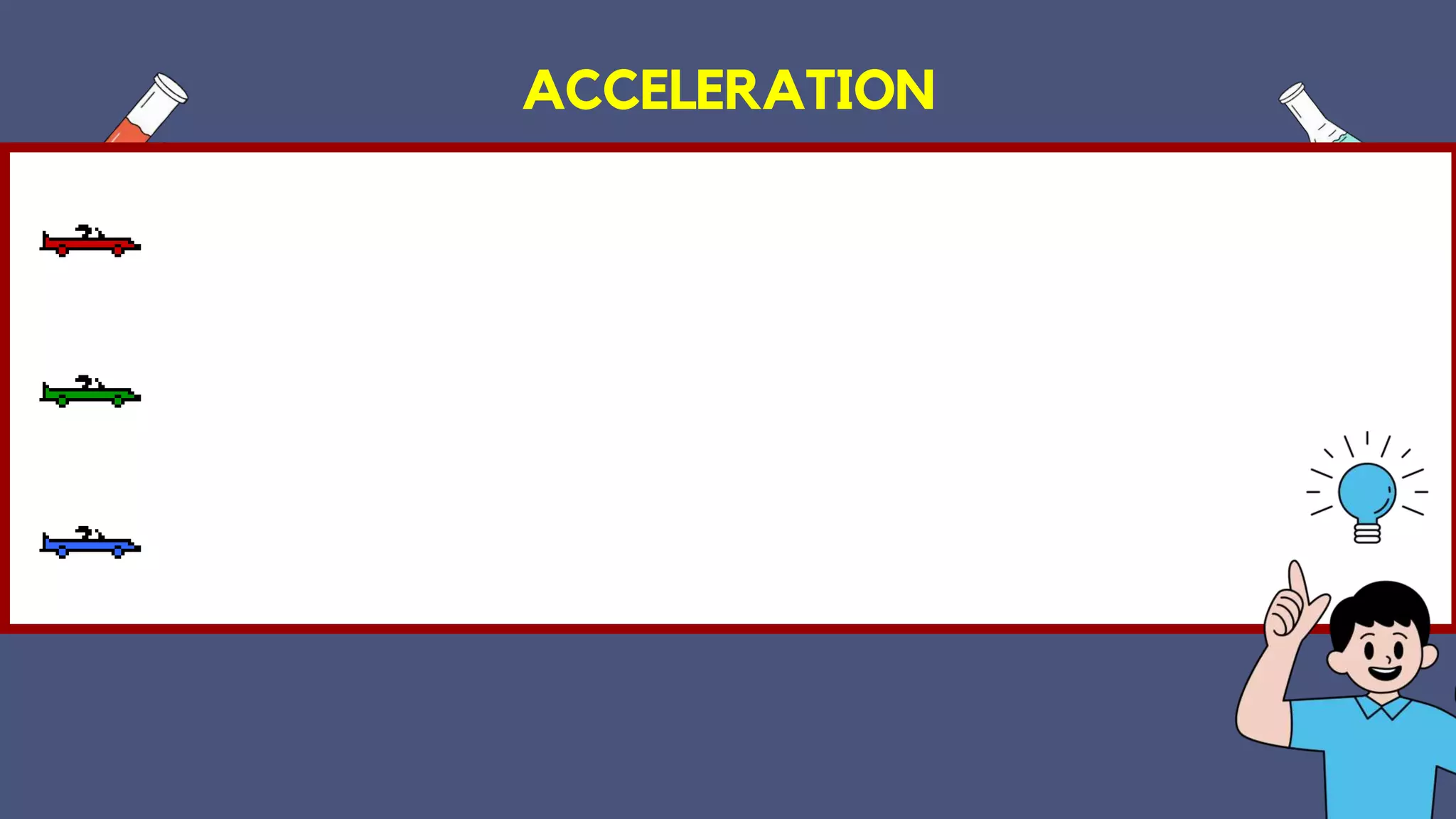 ACCELERATION
 