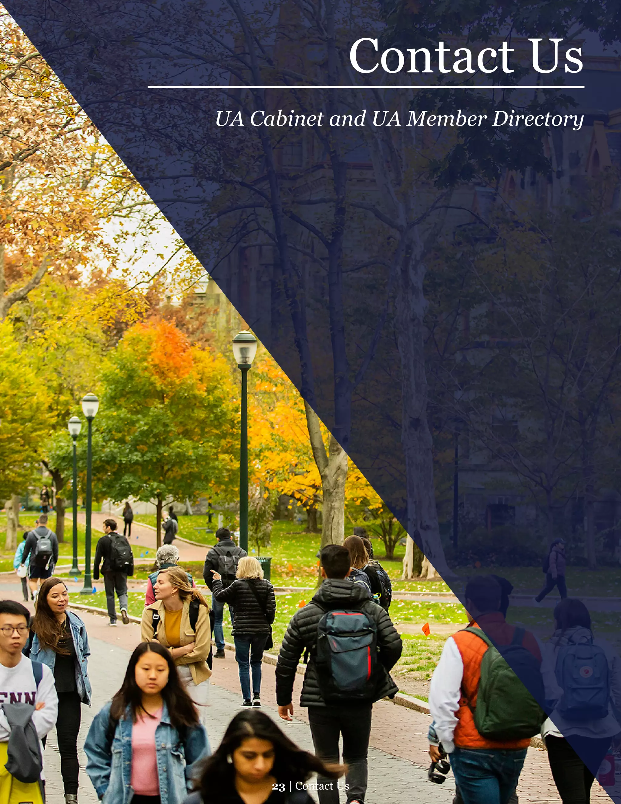 Contact Us
UA Cabinet and UA Member Directory
23 | Contact Us
 