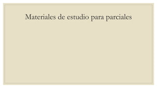 Materiales de estudio para parciales
 