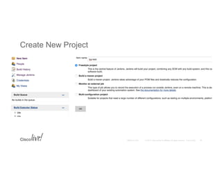 © 2015 Cisco and/or its affiliates. All rights reserved. Cisco PublicBRKCLD-1003
Create New Project
35
 