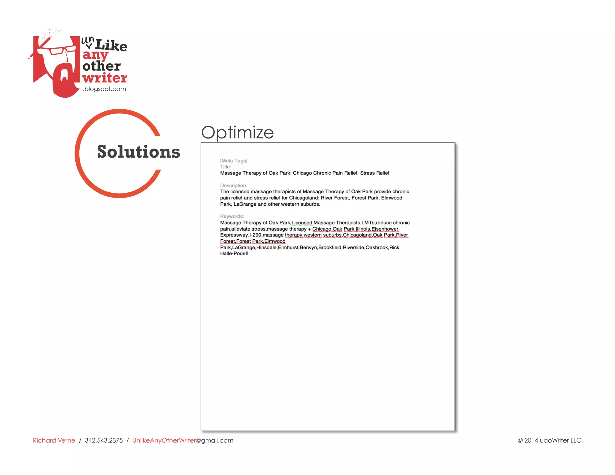 Richard Verne / 312.543.2375 / UnlikeAnyOtherWriter@gmail.com © 2014 uaoWriter LLC
Optimize
Solutions
 